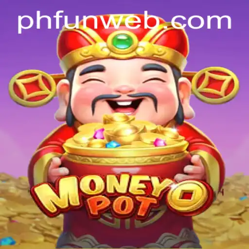 Discover the Thrills of MoneyPot: A New Gaming Sensation by PHFUN.COM