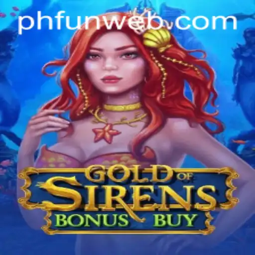 Exploring the Enchanting World of GoldofSirensBonusBuy at PHFUN.COM