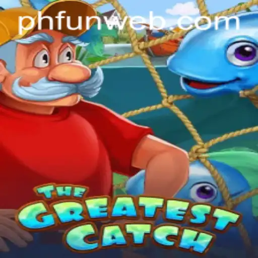 Dive into the Exciting World of TheGreatestCatch at PHFUN.COM